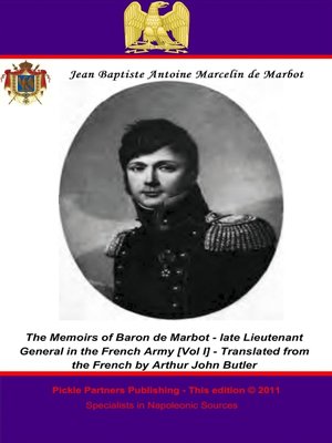 cover image of The Memoirs of Baron de Marbot - Late Lieutenant General in the French Army, Volume 1